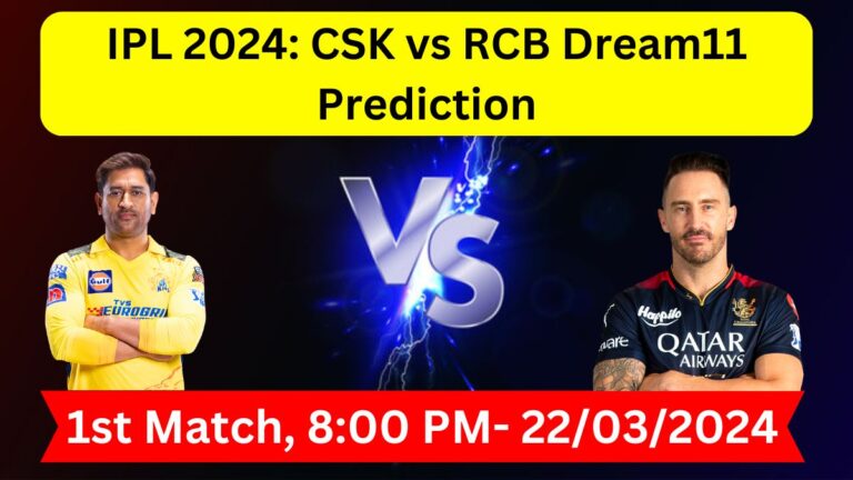 IPL 2024: CSK vs RCB Dream11 Prediction